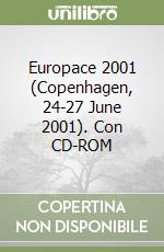 Europace 2001 (Copenhagen, 24-27 June 2001). Con CD-ROM libro