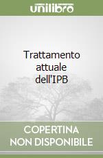 Trattamento attuale dell'IPB libro