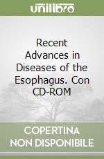 Recent Advances in Diseases of the Esophagus. Con CD-ROM libro