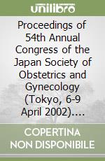 Proceedings of 54th Annual Congress of the Japan Society of Obstetrics and Gynecology (Tokyo, 6-9 April 2002). CD-ROM libro