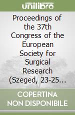Proceedings of the 37th Congress of the European Society for Surgical Research (Szeged, 23-25 May 2002). CD-ROM libro