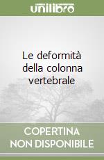 Le deformità della colonna vertebrale