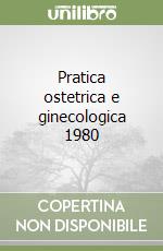 Pratica ostetrica e ginecologica 1980 libro