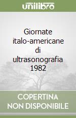 Giornate italo-americane di ultrasonografia 1982