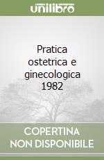 Pratica ostetrica e ginecologica 1982 libro