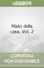 Misto della casa. Vol. 2 libro