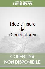Idee e figure del «Conciliatore» libro