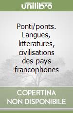 Ponti/ponts. Langues, litteratures, civilisations des pays francophones libro