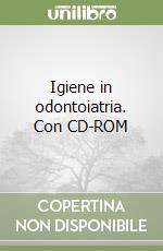 Igiene in odontoiatria. Con CD-ROM libro