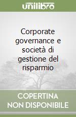 Corporate governance e società di gestione del risparmio libro