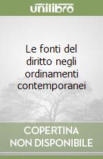 Le fonti del diritto negli ordinamenti contemporanei libro