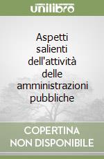 Aspetti salienti dell'attività delle amministrazioni pubbliche