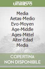 Media Aetas-Medio Evo-Moyen Age-Middle Ages-Mittel Alter-Edad Media libro