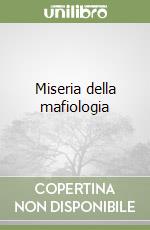 Miseria della mafiologia libro