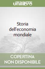 Storia dell'economia mondiale libro