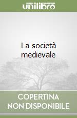 La società medievale libro