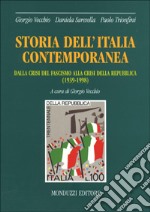 Storia dell'Italia contemporanea. Dalla crisi del fascismo alla crisi della Repubblica (1939-1998) libro