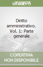 Diritto amministrativo. Vol. 1: Parte generale libro