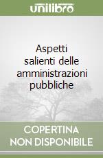 Aspetti salienti delle amministrazioni pubbliche