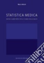 Statistica medica. Metodi quantitativi per le scienze della salute libro usato