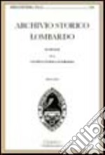 Archivio storico lombardo. Giornale della Società storica lombarda. Vol. 12