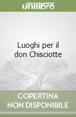 Luoghi per il don Chisciotte libro