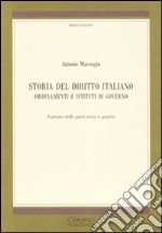 Storia del diritto italiano. Ordinamenti e istituti di governo. Estratto delle parti terza e quarta libro