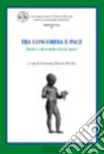 Tra concordia e pace. Parole e valori della Grecia antica libro