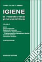 Igiene e medicina preventiva. Vol. 2: Igiene, igiene ambientale, medicina di comunità, legislazione, organizzazione, programmazione e management sanitari...