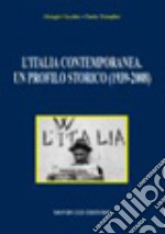 L'Italia contemporanea. Un profilo storico (1939-2008) libro