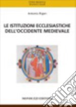 Le istituzioni ecclesiastiche dell'Occidente medievale