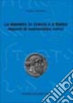 La moneta in Grecia e a Roma. Appunti di numismatica antica libro