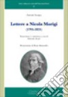 Lettere a Nicola Morigi (1795-1825) libro