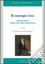 Il contagio vivo. Agostino Bassi nella storia della bachicoltura