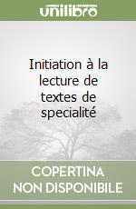 Initiation à la lecture de textes de specialité libro