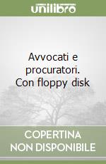 Avvocati e procuratori. Con floppy disk libro