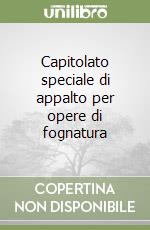 Capitolato speciale di appalto per opere di fognatura libro