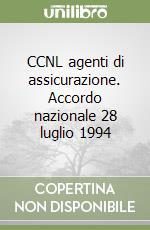 CCNL agenti di assicurazione. Accordo nazionale 28 luglio 1994 libro