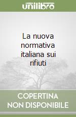 La nuova normativa italiana sui rifiuti