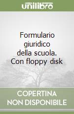 Formulario giuridico della scuola. Con floppy disk