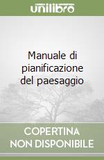 Manuale di pianificazione del paesaggio libro