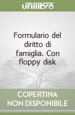 Formulario del diritto di famiglia. Con floppy disk libro