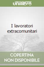 I lavoratori extracomunitari