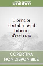 I principi contabili per il bilancio d'esercizio libro