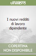 I nuovi redditi di lavoro dipendente libro