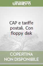 CAP e tariffe postali. Con floppy disk libro