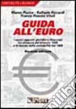 Guida all'euro. I nuovi rapporti giuridici e finanziari. La chiusura del bilancio 1998 e la tenuta della contabilità del 1999. I tassi di conversione... libro