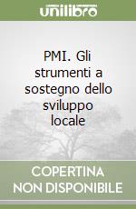 PMI. Gli strumenti a sostegno dello sviluppo locale libro