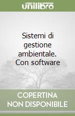 Sistemi di gestione ambientale. Con software libro