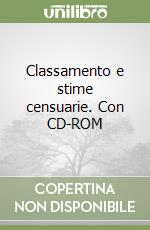 Classamento e stime censuarie. Con CD-ROM